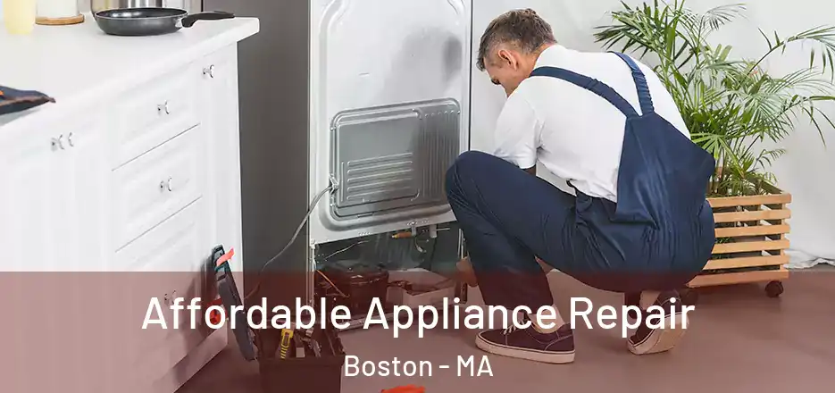  Affordable Appliance Repair Boston - MA