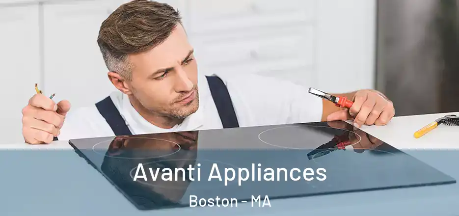  Avanti Appliances Boston - MA