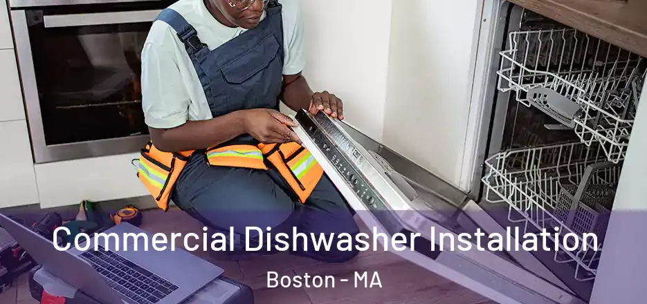  Commercial Dishwasher Installation Boston - MA