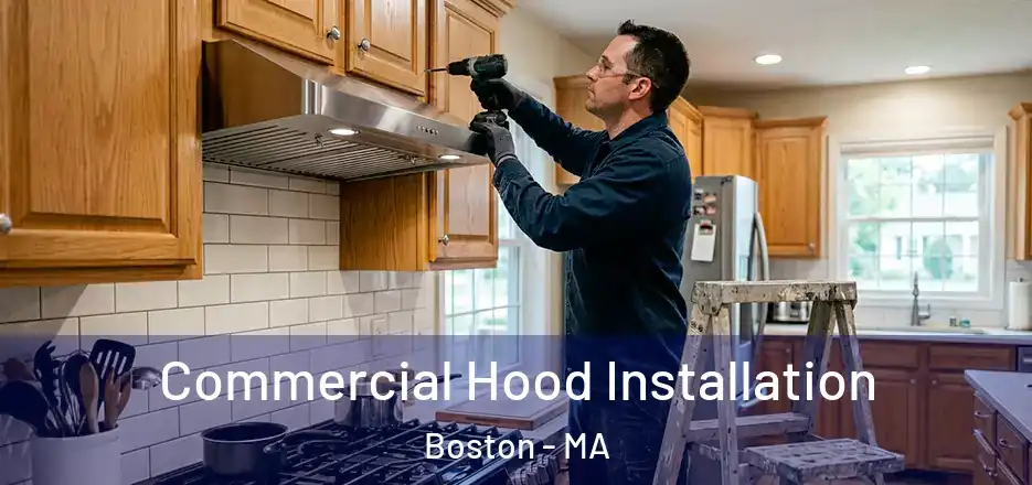  Commercial Hood Installation Boston - MA
