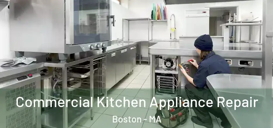  Commercial Kitchen Appliance Repair Boston - MA