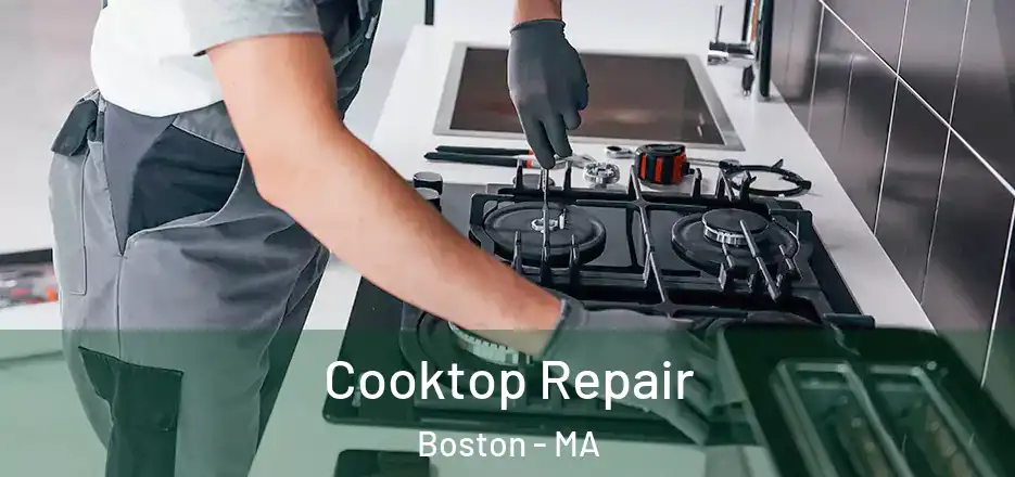  Cooktop Repair Boston - MA