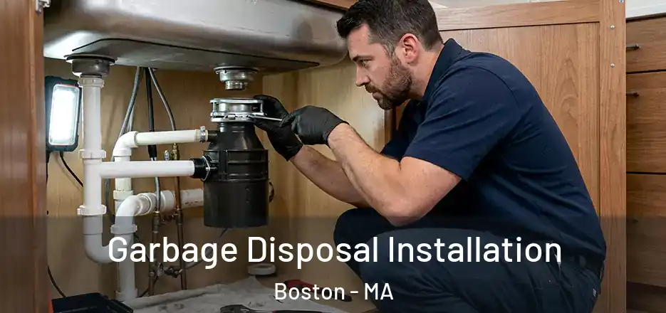 Garbage Disposal Installation Boston - MA