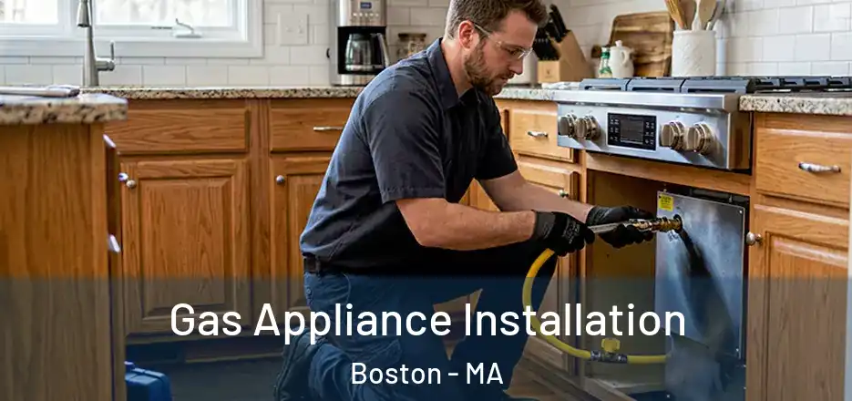  Gas Appliance Installation Boston - MA