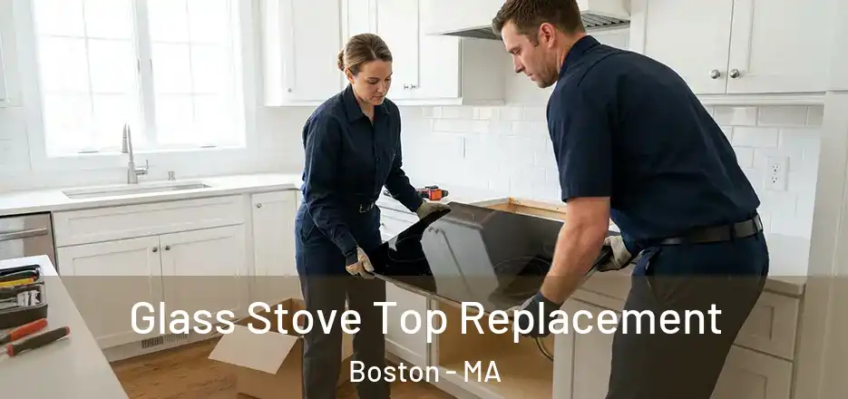  Glass Stove Top Replacement Boston - MA