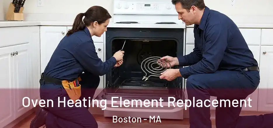 Oven Heating Element Replacement Boston - MA