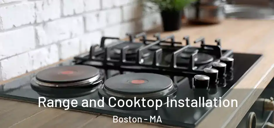  Range and Cooktop Installation Boston - MA
