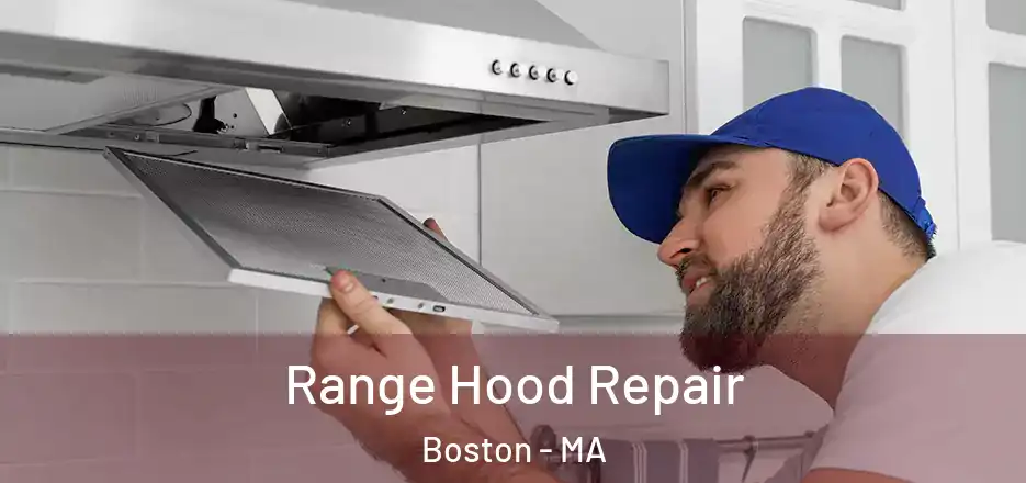  Range Hood Repair Boston - MA