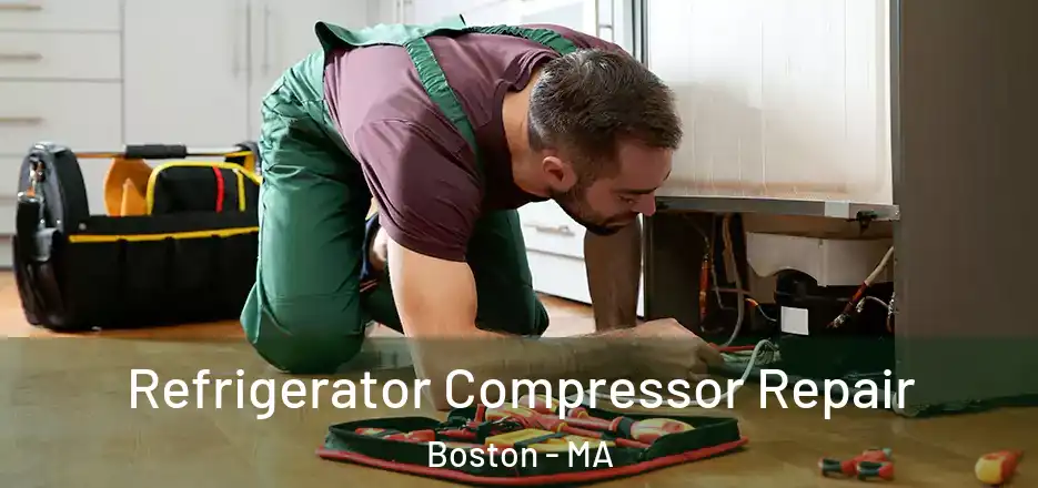  Refrigerator Compressor Repair Boston - MA