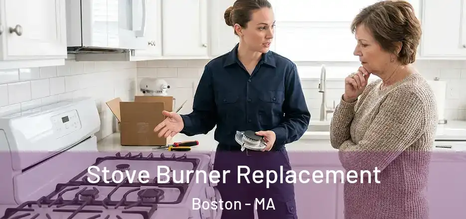  Stove Burner Replacement Boston - MA