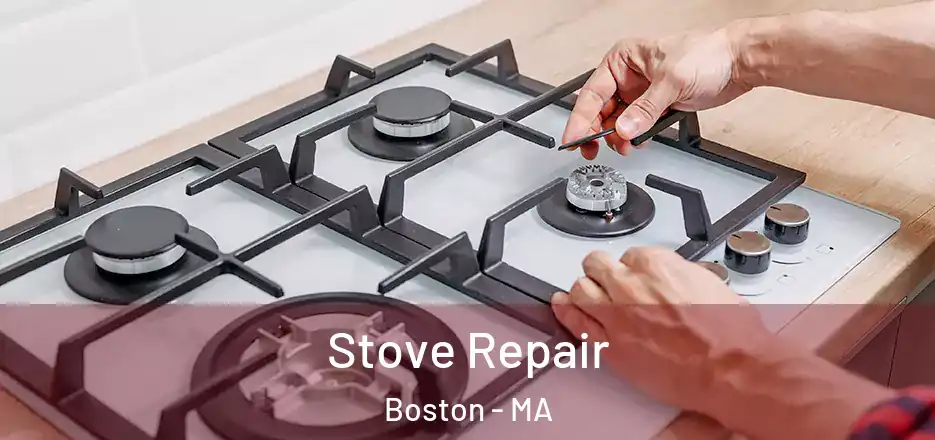 Stove Repair Boston - MA