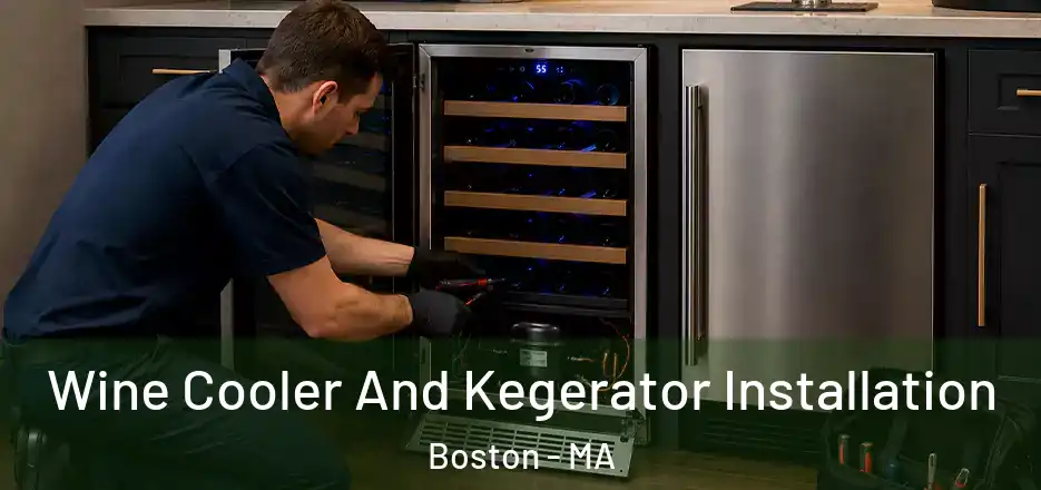  Wine Cooler And Kegerator Installation Boston - MA